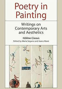 poetry in painting: writing on contemporary arts and aesthetics (frontiers of theory)
